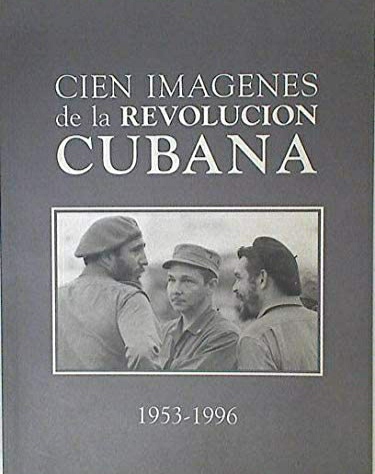 100 imágenes de la revolución cubana