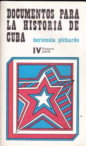 Documentos para la Historia de Cuba